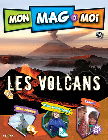 Visionner le magazine Mon Mag à Moi MON MAG à MOI - 3A - Les volcans (3e-4e année).
